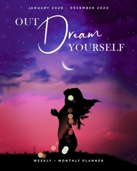 Paperback Out Dream Yourself January 2020 - December 2020 Weekly + Monthly Planner: Celestial Colorful Starry Night with Clouds Agenda with Quotes Book