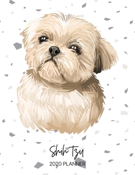 Paperback Shih Tzu 2020 Planner: Dated Weekly Diary With To Do Notes & Dog Quotes Book