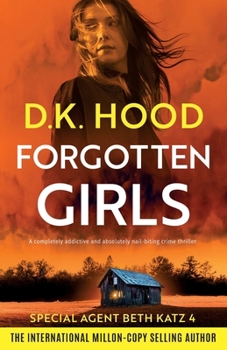 Forgotten Girls: A completely addictive and absolutely nail-biting crime thriller (Detective Beth Katz)
