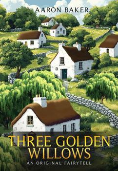Paperback Three Golden Willows: An Original Fairytell Book