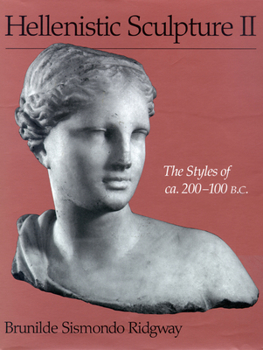 Hardcover Hellenistic Sculpture II: The Styles of Ca. 200-100 B.C. Book