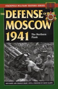 Paperback The Defense of Moscow 1941: The Northern Flank Book