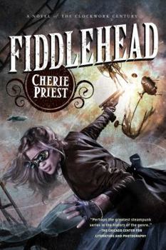 Paperback Fiddlehead: A Novel of the Clockwork Century Book