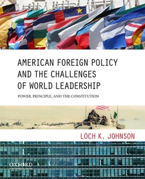 Paperback American Foreign Policy and the Challenges of World Leadership: Power, Principle, and the Constitution Book