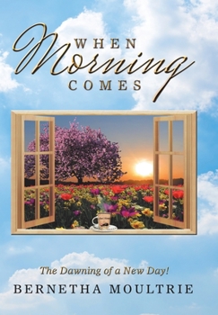 Hardcover When Morning Comes: The Dawning of a New Day! Book