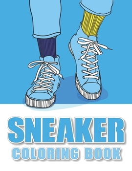 Paperback Sneaker Coloring Book: Realistic Sneaker Coloring Pages With Fashion Shoes Designs Relax And Find Your True Colors Book