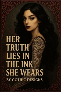 Her truth lies in the ink she wears (Ink and Ember)