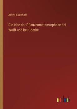Paperback Die Idee der Pflanzenmetamorphose bei Wolff und bei Goethe [German] Book