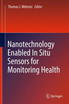 Hardcover Nanotechnology Enabled in Situ Sensors for Monitoring Health Book