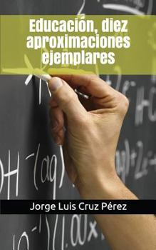 Paperback Educaci?n, Diez Aproximaciones Ejemplares [Spanish] Book