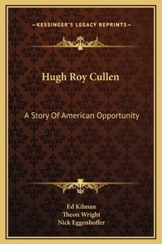 Hardcover Hugh Roy Cullen: A Story Of American Opportunity Book