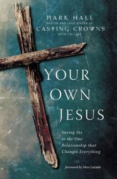 Paperback Your Own Jesus: Saying Yes to the One Relationship That Changes Everything Book