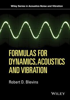 Hardcover Formulas for Dynamics, Acoustics and Vibration Book