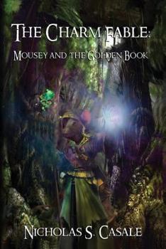 Paperback The Charm Fable: Mousey and the Golden Book