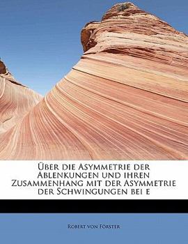 Paperback Ber Die Asymmetrie Der Ablenkungen Und Ihren Zusammenhang Mit Der Asymmetrie Der Schwingungen Bei E Book