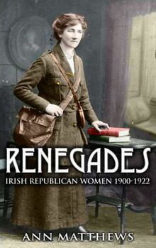 Paperback Renegades: Irish Republican Women 1900-1922 Book