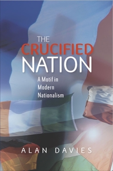 Paperback The Crucified Nation: A Motif in Modern Nationalism Book