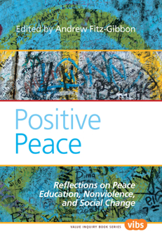 Paperback Positive Peace: Reflections on Peace Education, Nonviolence, and Social Change Book