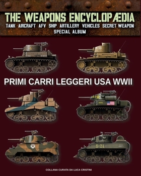 Primi carri leggeri U.S.A. WWII (The Weapons Encyclopaedia) (Italian Edition)