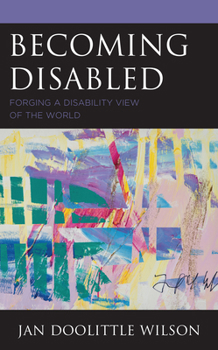 Paperback Becoming Disabled: Forging a Disability View of the World Book