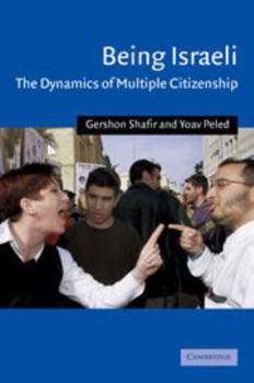 Hardcover Being Israeli: The Dynamics of Multiple Citizenship Book