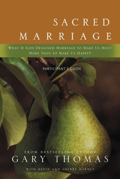 Sacred Marriage: Celebrating Marriage as a Spiritual Discipline