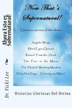 Paperback Ahora Esto es Sobrenatural!: Historias Gloriosas Del Divino [Spanish] Book