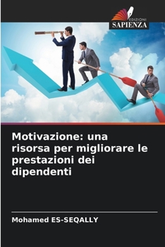 Paperback Motivazione: una risorsa per migliorare le prestazioni dei dipendenti [Italian] Book