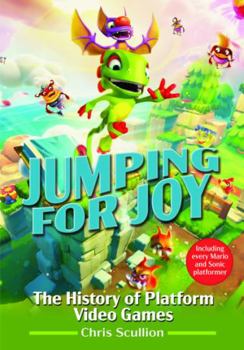 Hardcover Jumping for Joy: The History of Platform Video Games: Including Every Mario and Sonic Platformer Book