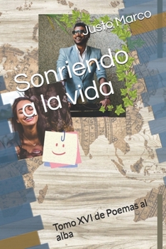 Paperback Sonriendo a la vida: Tomo XVI de Poemas al alba [Spanish] Book