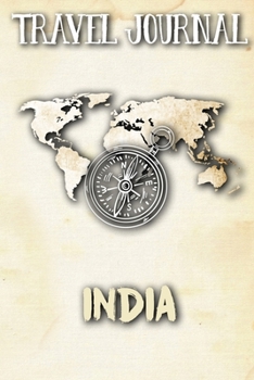 Travel Journal India: Travel Diary and Planner | Journal, Notebook, Book, Journey | Writing Logbook | 120 Pages 6x9 | Gift For Backpacker