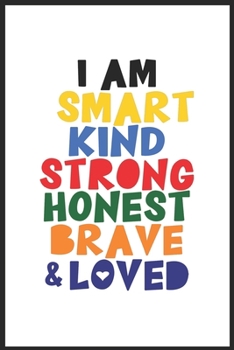 Paperback I Am Smart, Kind, Strong, Honest, Brave, Loved Kids Room Lined Notebook - Boys Room - Girls Room - Play Room: Journal for Kids: 6" x 9" Lightly Lined Book