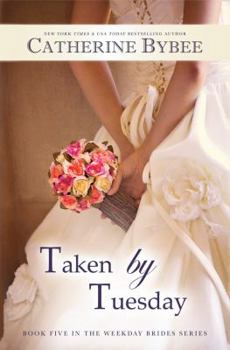 Taken by Tuesday - Book #5 of the Weekday Brides