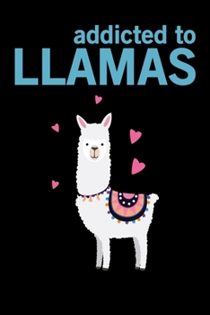 Paperback Addicted To Llamas: Llama Journal Notebook -Llamas Lover Gifts - Alpacas Journal - Alpaca Lovers Diary - 6x9_100 College Ruled Notebook Book