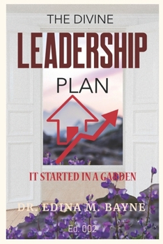 Paperback The Divine Leadership Plan: It Started In A Garden Book