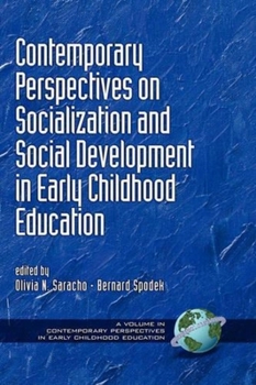Hardcover Contemporary Perspectives on Socialization and Social Development in Early Childhood Education Book