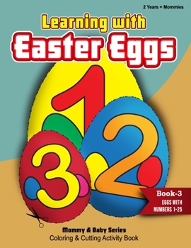 Paperback Learning With Easter Eggs - Book 3 - Eggs with Numbers 1 - 25 Book