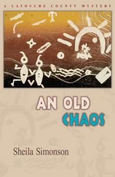An Old Chaos: A Latouche County Mystery - Book #2 of the Latouche County Mystery