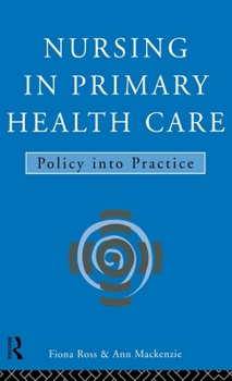 Hardcover Nursing in Primary Health Care: Policy into Practice Book