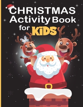 Christmas Activity Book for Kids: Activity Book including Mazes, Word Search, Coloring Pages, and More!. Christmas Gift for Toddlers & Kids (Activity