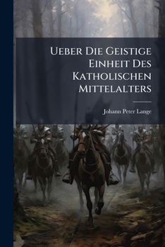 Ueber Die Geistige Einheit Des Katholischen Mittelalters: Vortrag