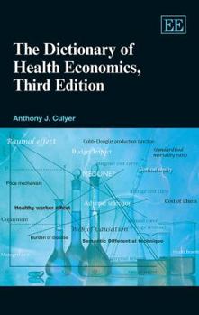 Hardcover The Dictionary of Health Economics, Third Edition Book