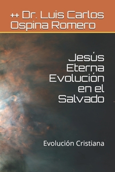 Paperback Jesús Eterna Evolución en el Salvado: Evolución Cristiana [Spanish] Book