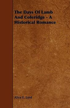 The Days of Lamb and Coleridge - A Historical Romance