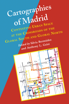 Paperback Cartographies of Madrid: Contesting Urban Space at the Crossroads of the Global South and Global North Book