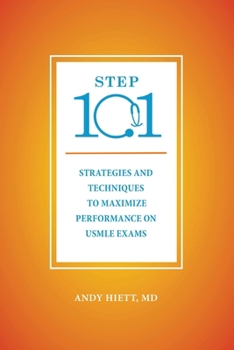 Paperback Step 101: Strategies and Techniques to Maximize Performance on USMLE Exams Book