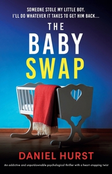 Paperback The Baby Swap: An addictive and unputdownable psychological thriller with a heart-stopping twist Book