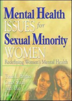 Paperback Mental Health Issues for Sexual Minority Women: Redefining Women's Mental Health Book