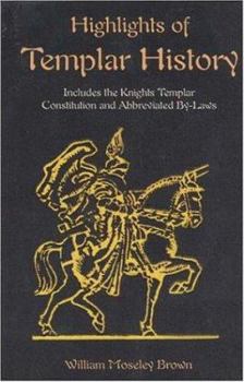 Paperback Highlights of Templar History: Includes the Knights Templar Constitution Book