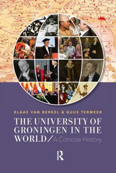Paperback The University of Groningen in the World: A Concise History Book